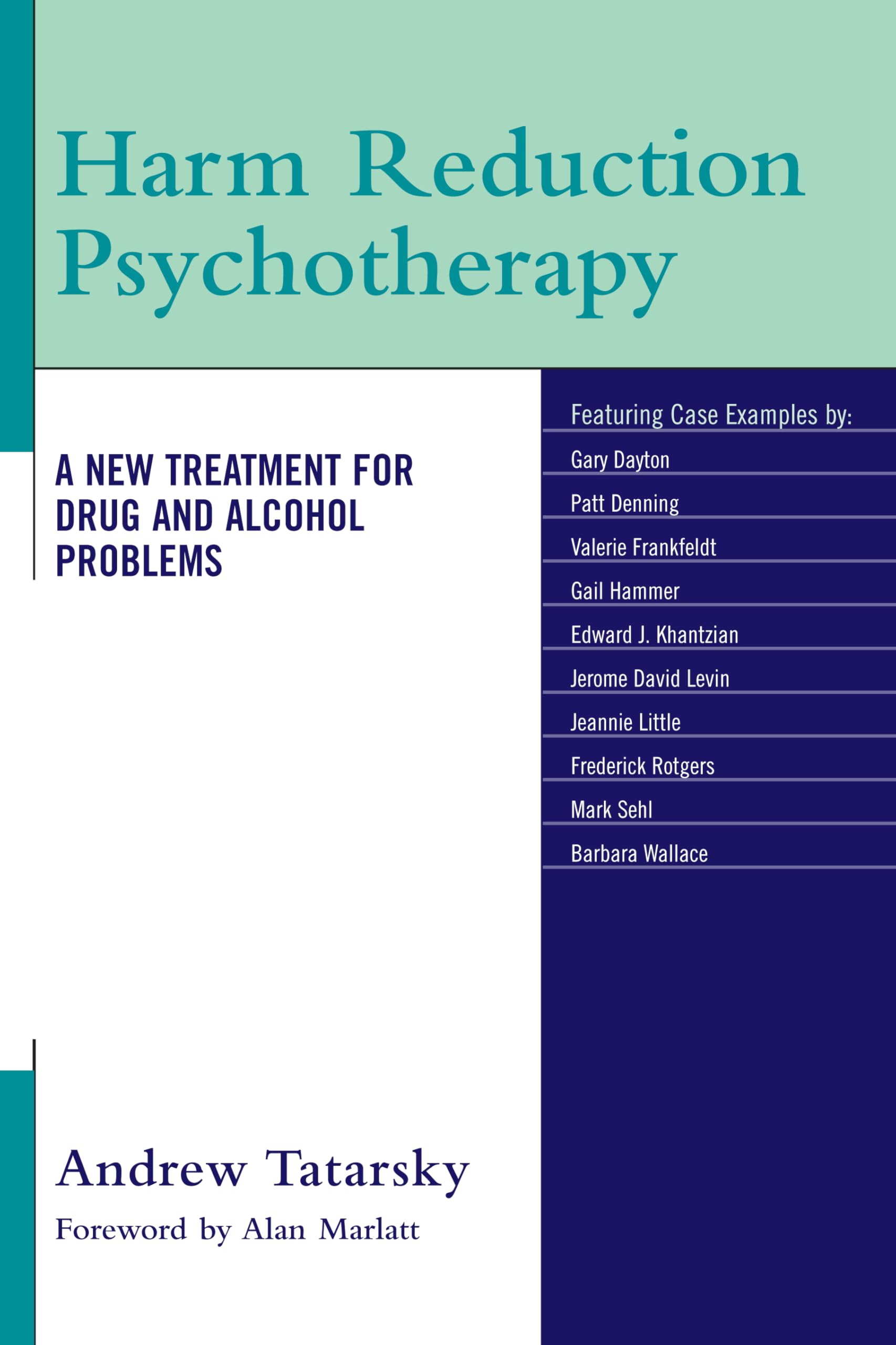 Harm Reduction Psychotherapy: A New Treatment for Drug and Alcohol Problems Medicine