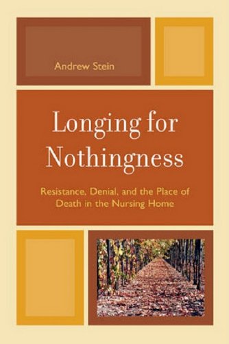 Longing for Nothingness: Resistance, Denial, and the Place of Death in the Nursing Home Books