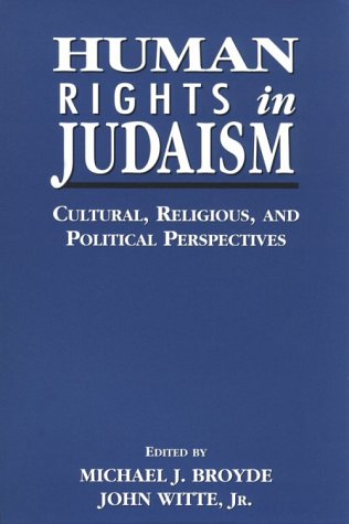 Human Rights in Judaism: Cultural, Religious, and Political Perspectives Reference Books
