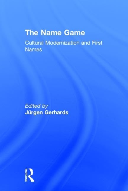 The Name Game: Cultural Modernization and First Names: Cultural Modernization & First Names Partnership & Love