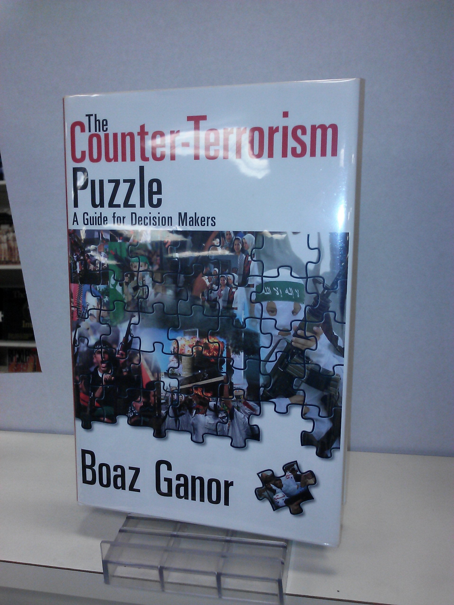 The Counter-Terrorism Puzzle: A Guide For Decision Makers Business, Finance & Career
