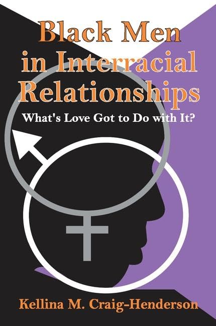 Craig-Henderson, K: Black Men in Interracial Relationships Partnership & Love