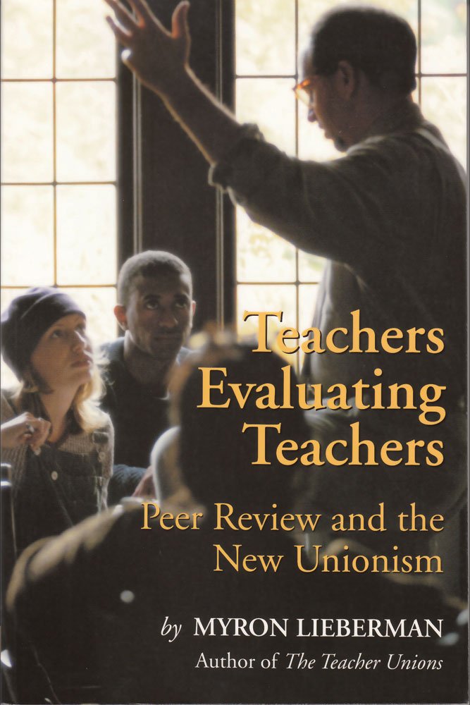 Teachers Evaluating Teachers: Peer Review and the New Unionism (STUDIES IN SOCIAL PHILOSOPHY AND POLICY, Band 20) Social Sciences