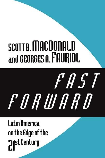 Fast Forward: Latin America on the Edge of the 21st Century Social Sciences