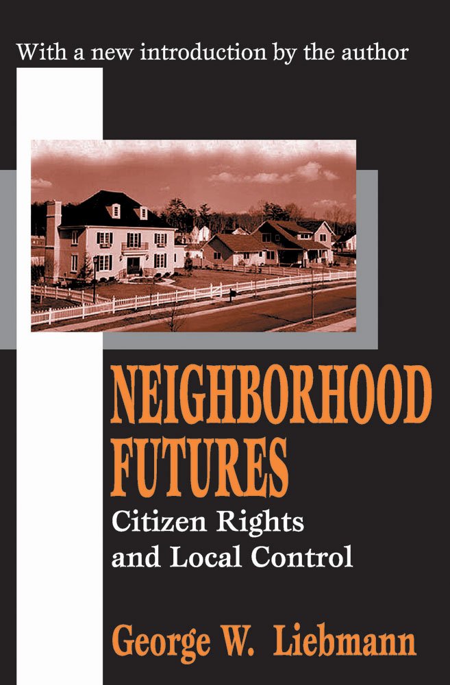 Neighborhood Futures: Citizen Rights and Local Control Social Sciences