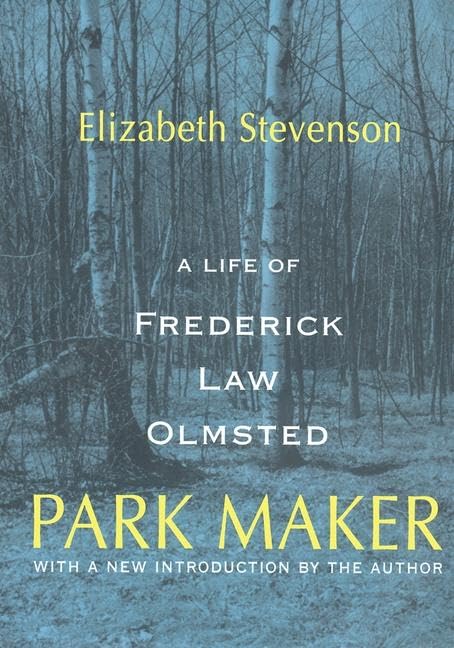 Park Maker: A Life of Frederick Law Olmsted Art & Literature