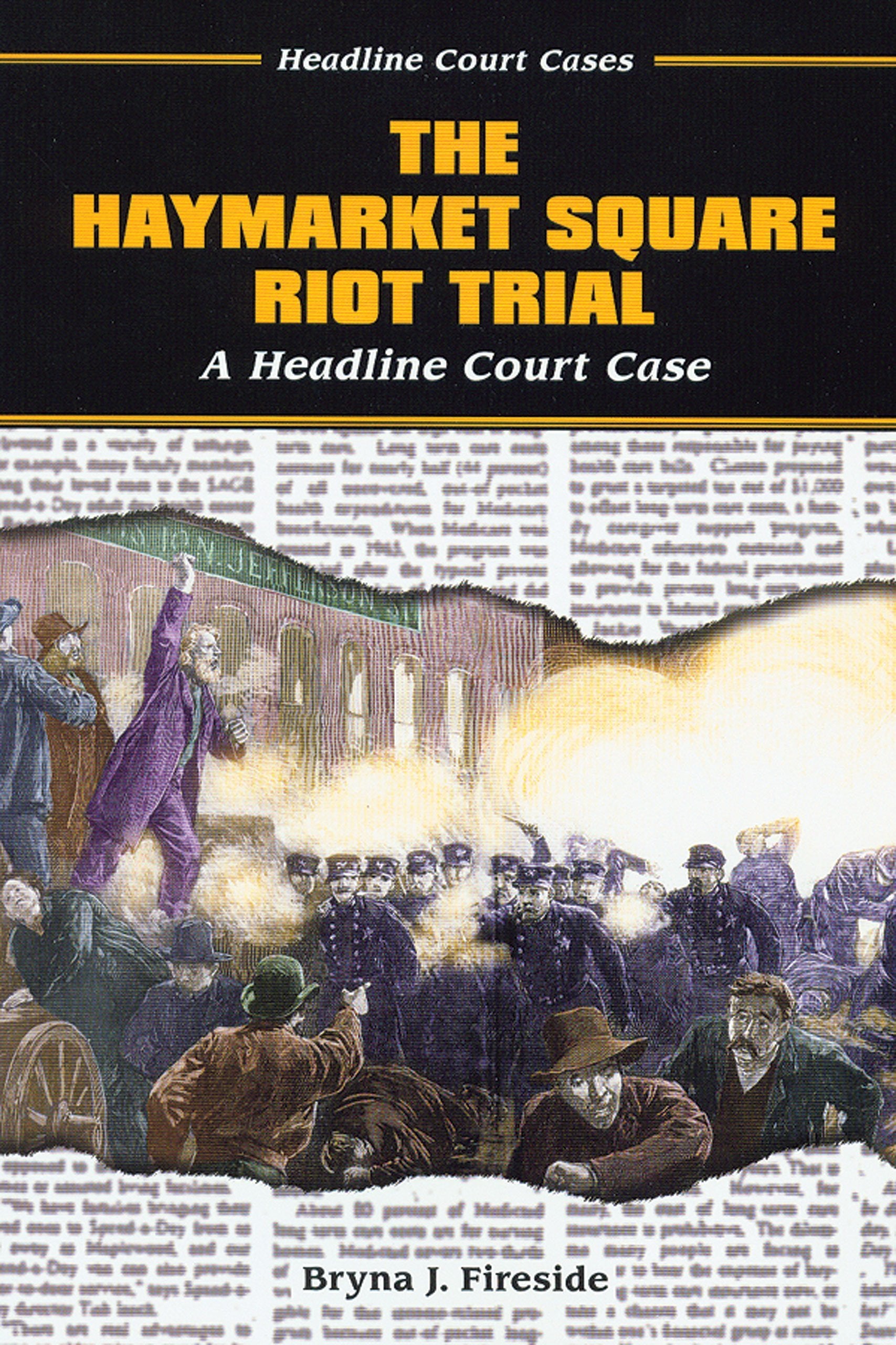 The Haymarket Square Riot Trial: A Headline Court Case (Headline Court Cases) Books