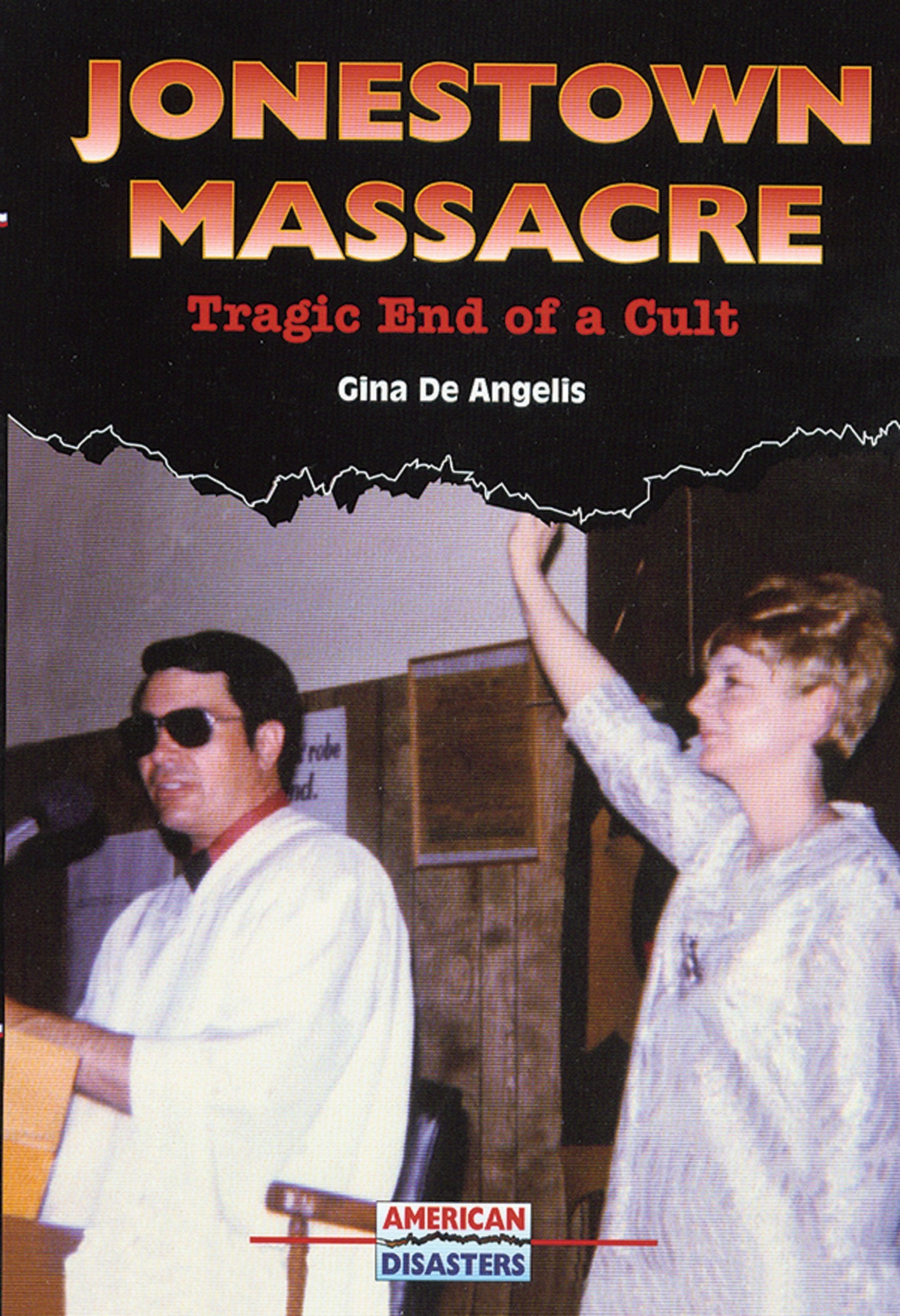 Jonestown Massacre: Tragic End of a Cult (American Disasters) Non-fiction
