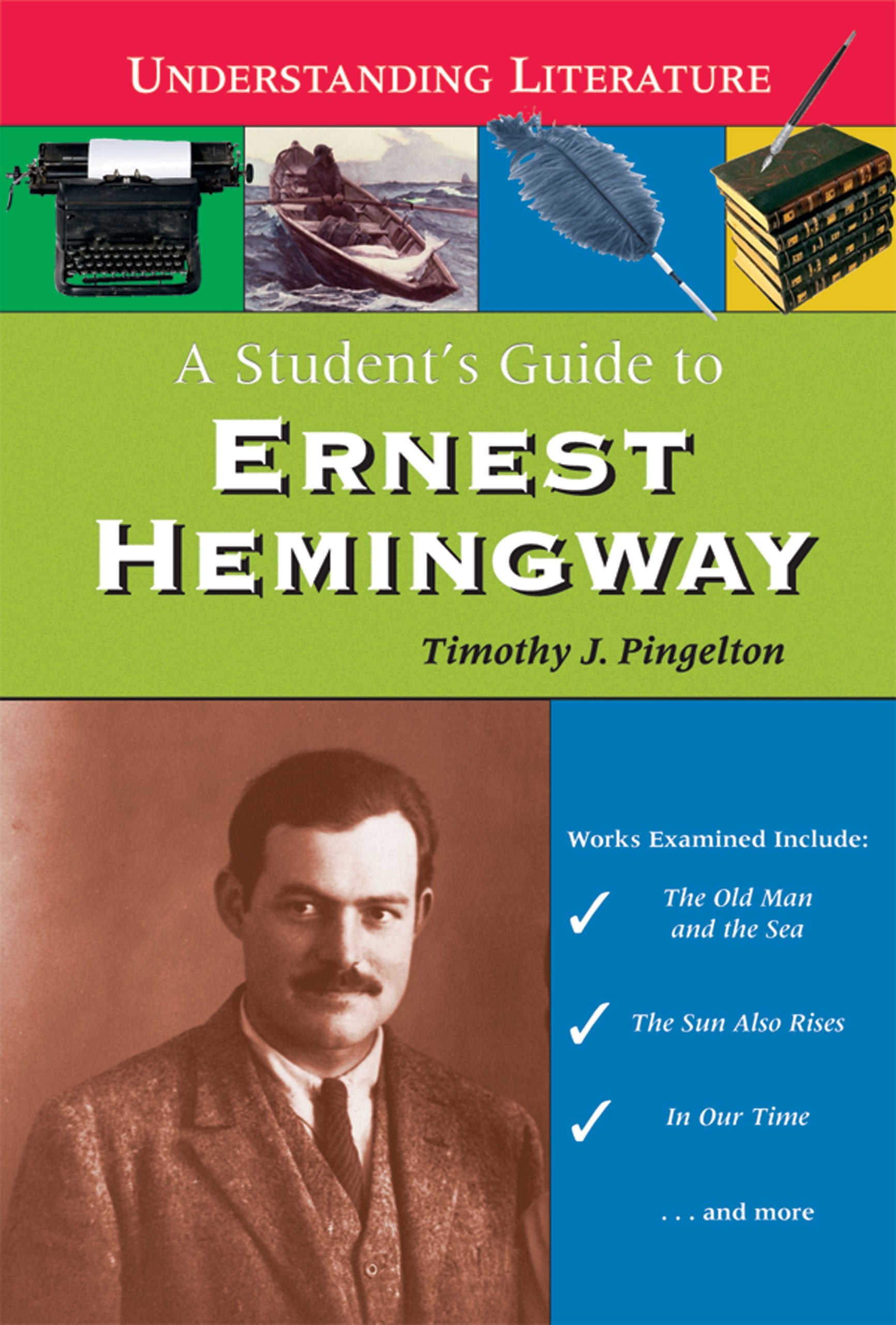 A Student's Guide To Ernest Hemingway (Understanding Literature) Young adult books
