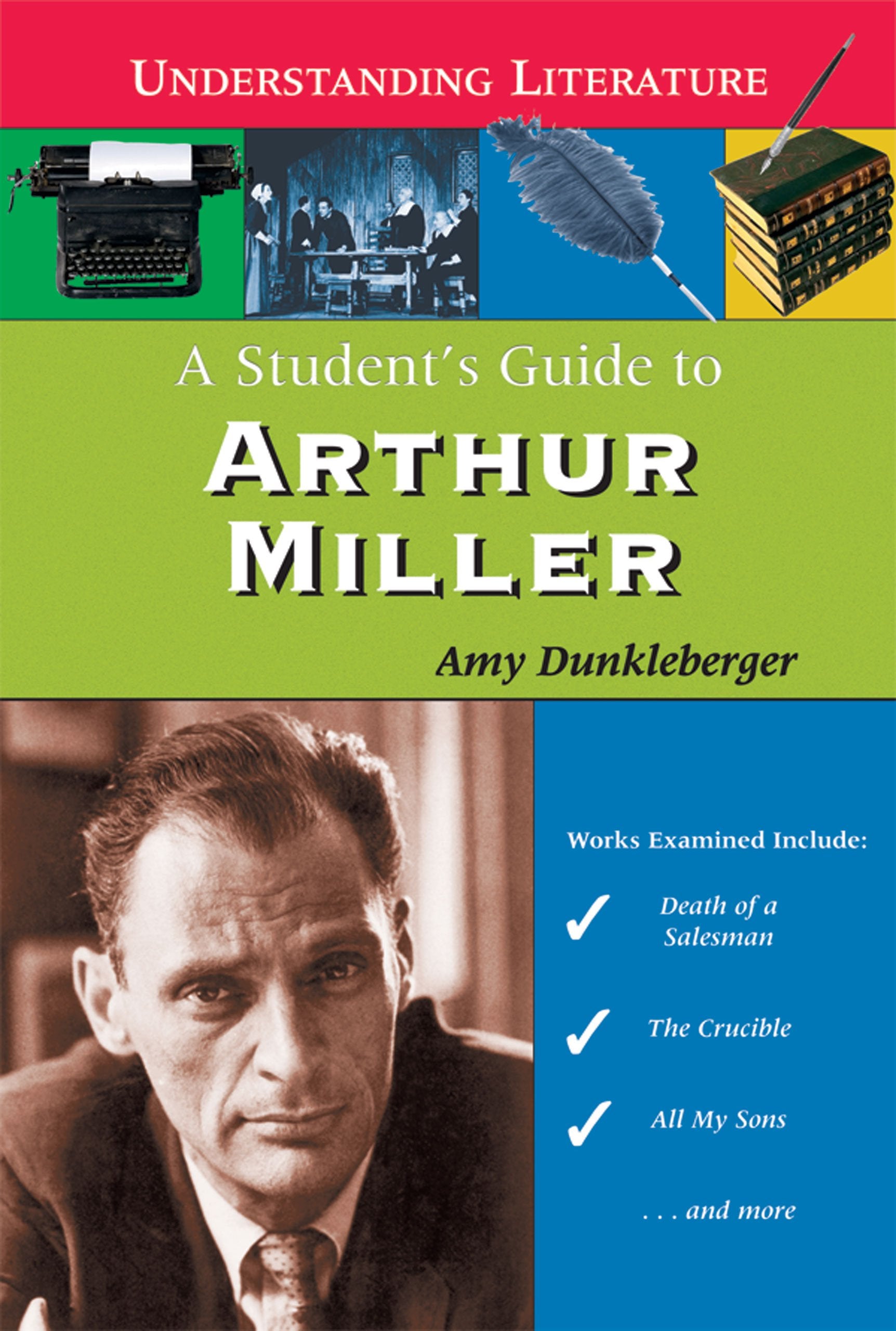 A Student's Guide To Arthur Miller (Understanding Literature) Young adult books