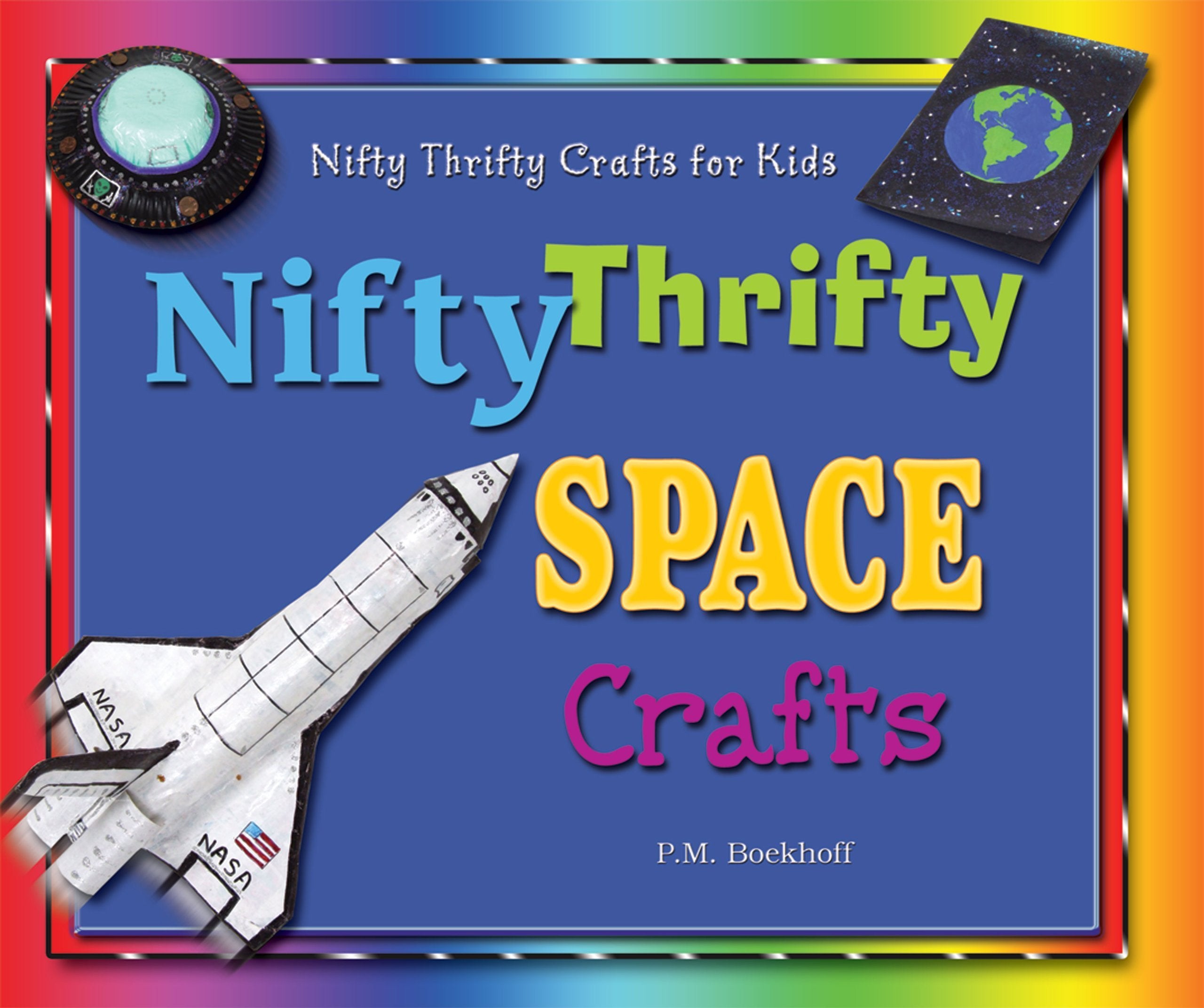Nifty Thrifty Space Crafts (Nifty Thrifty Crafts for Kids) Non-fiction