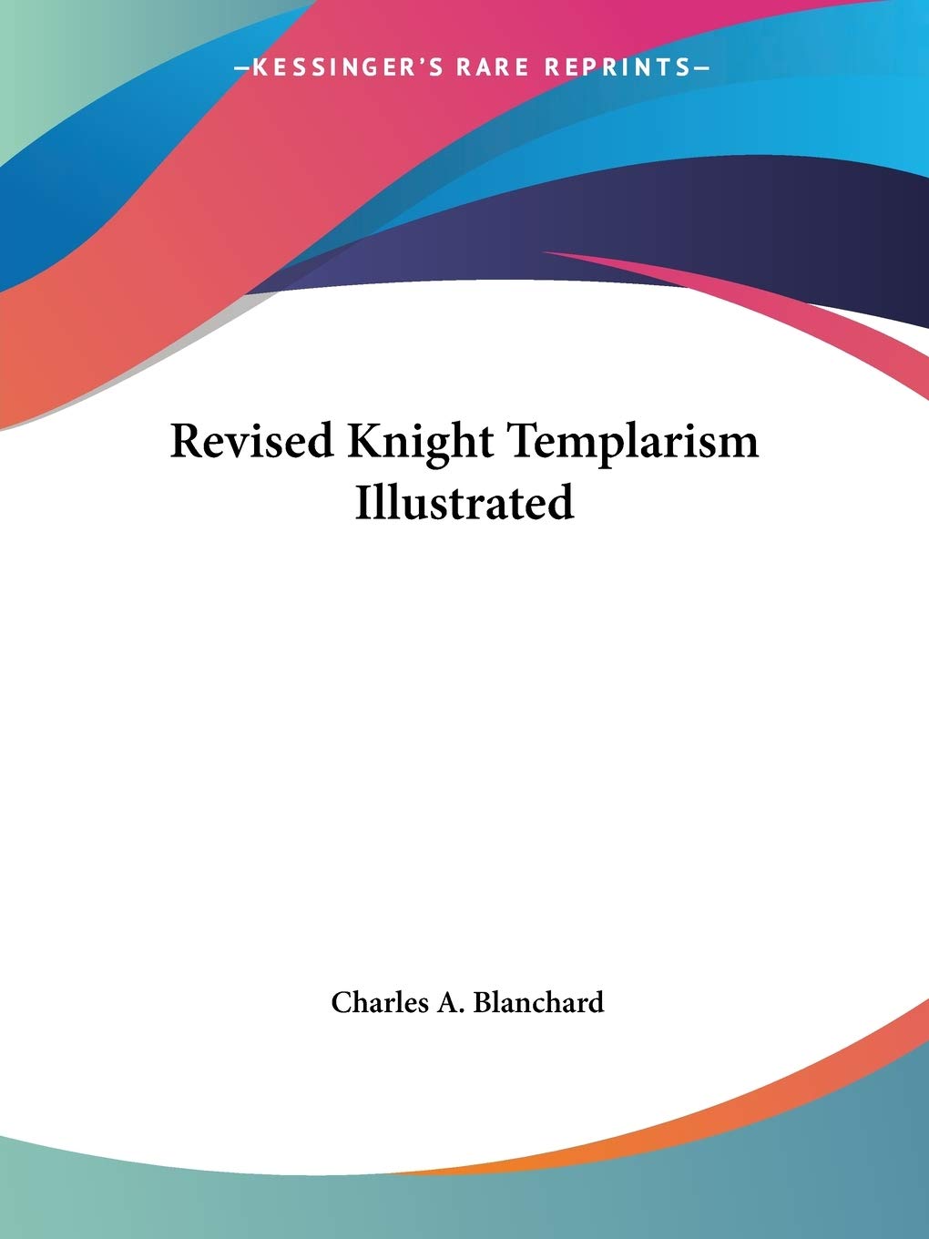 Revised Knight Templarism Illustrated, 1880 book