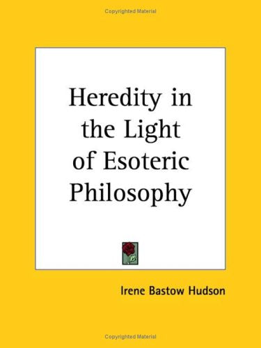 Heredity in the Light of Esoteric Philosophy Religion & Esotericism