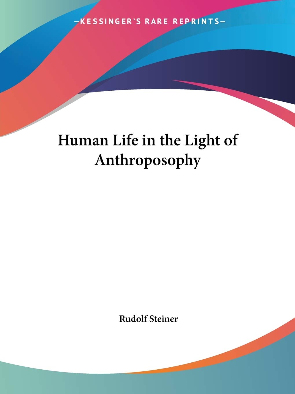 Human Life in the Light of Anthroposophy 1928 Self-help