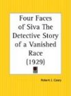 Four Faces of Siva the Detective Story of a Vanished Race 1929 Politics & History
