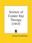 Science of Cosmic Ray Therapy 1957 Health, Nutrition & Fitness