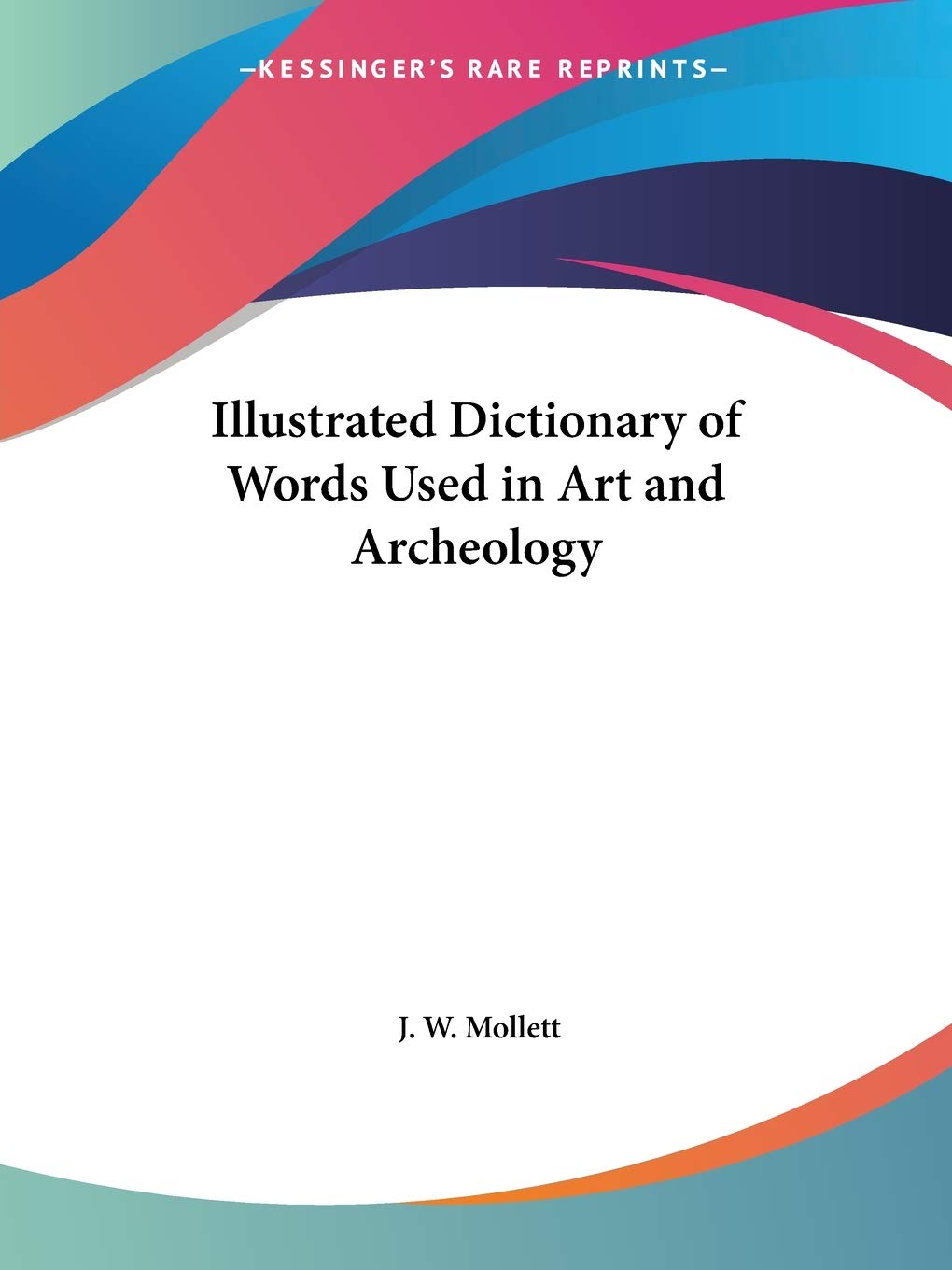 An Illustrated Dictionary of Words Used in Art and Archaeology Film, Art & Culture