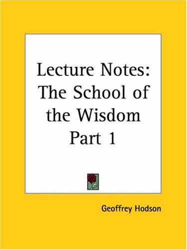 Lecture Notes the School of the Wisdom 1955 (Lecture Notes the School of the Wisdom Vol. I (1955)) Religion & Esotericism