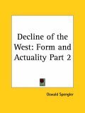 Decline of the West Form (Decline of the West: Form & Actuality Vol. 1 (1939)) Politics & History
