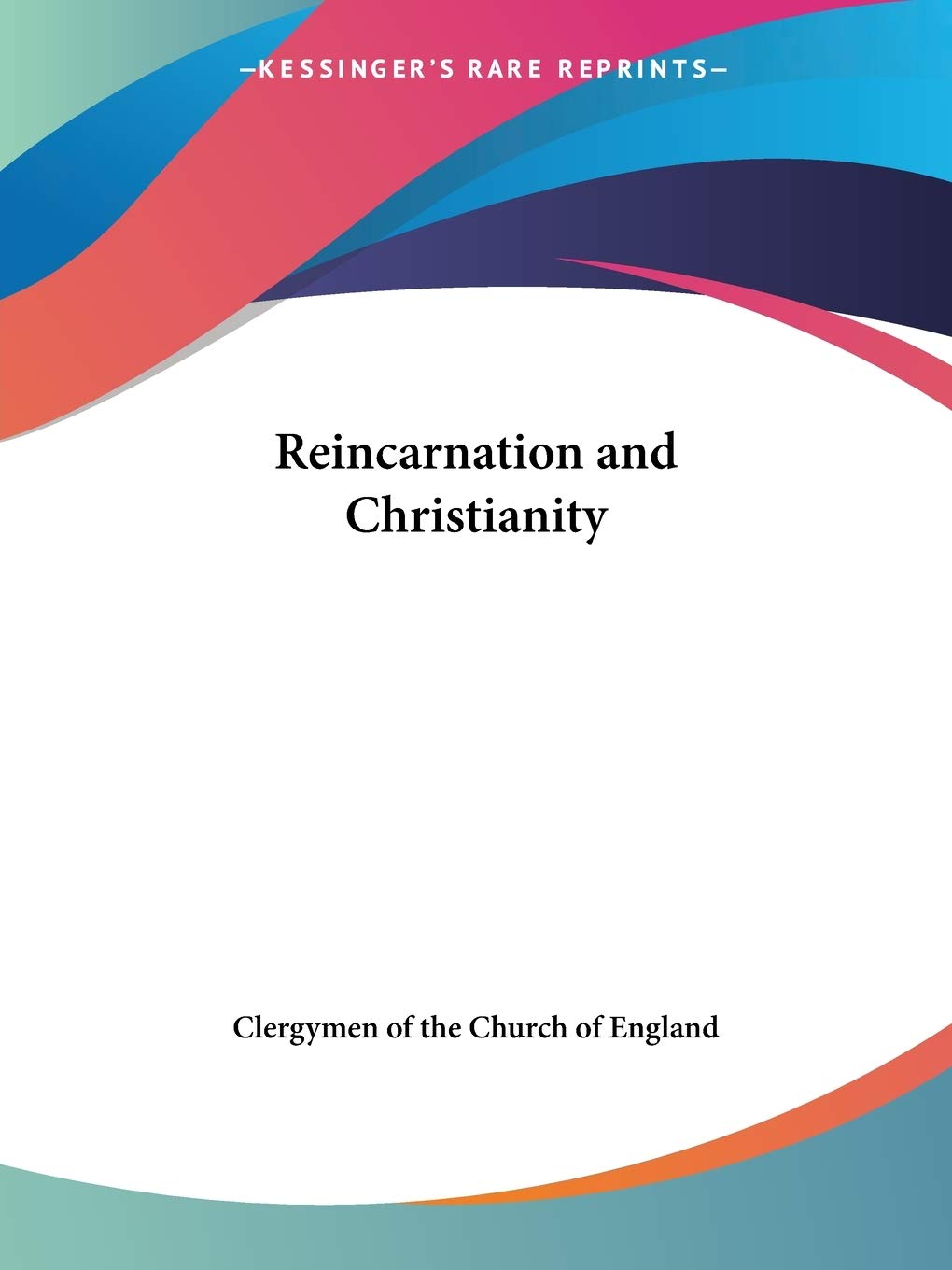Reincarnation and Christianity 1910 (Reincarnation & Christianity (1910)) Philosophy