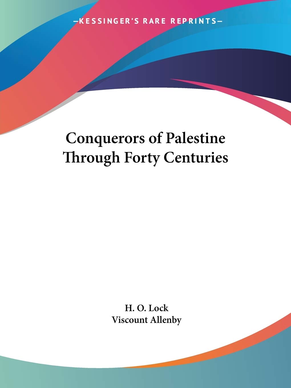 Conquerors of Palestine Through Forty Centuries 1920 Social Sciences