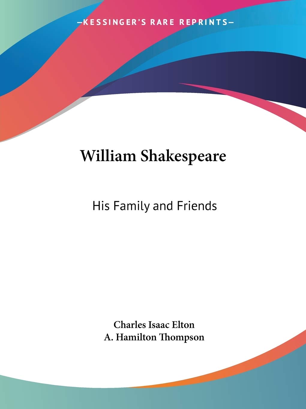 William Shakespeare: His Family and Friends (1904) Philosophy