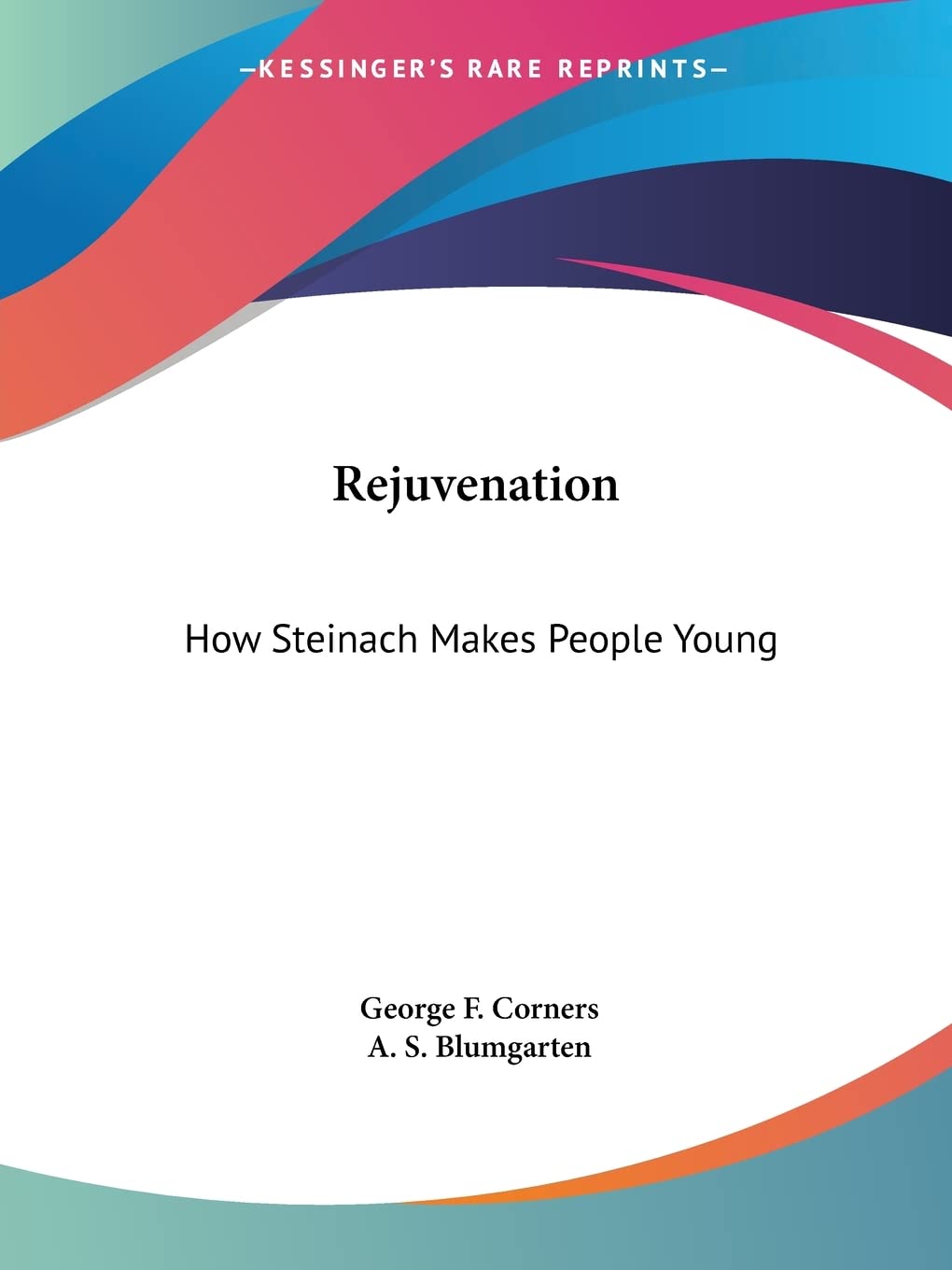 Rejuvenation: How Steinach Makes People Young 1923 Contemporary literature