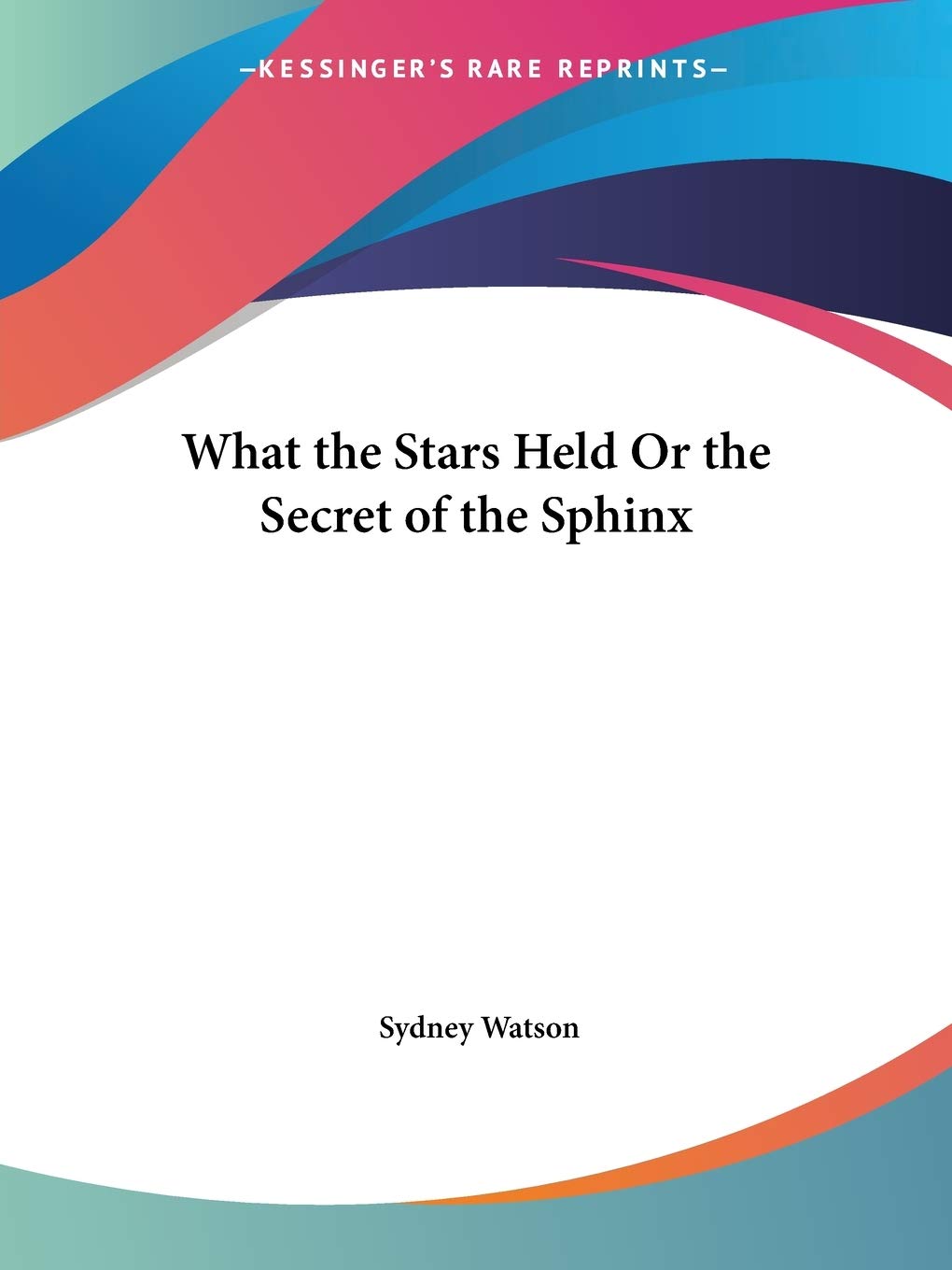 What the Stars Held or the Secret of the Sphinx Religion & Esotericism
