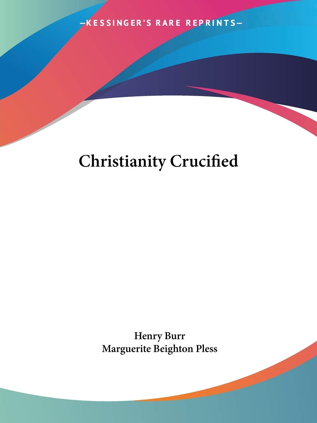 Christianity Crucified 1932 Philosophy