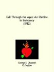 Evil Through the Ages: An Outline in Indecency 1932 Social Sciences