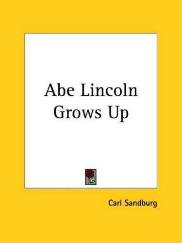 Abe Lincoln Grows Up 1926 Memories