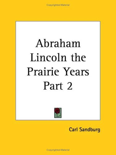 Abraham Lincoln the Prairie Years Memories