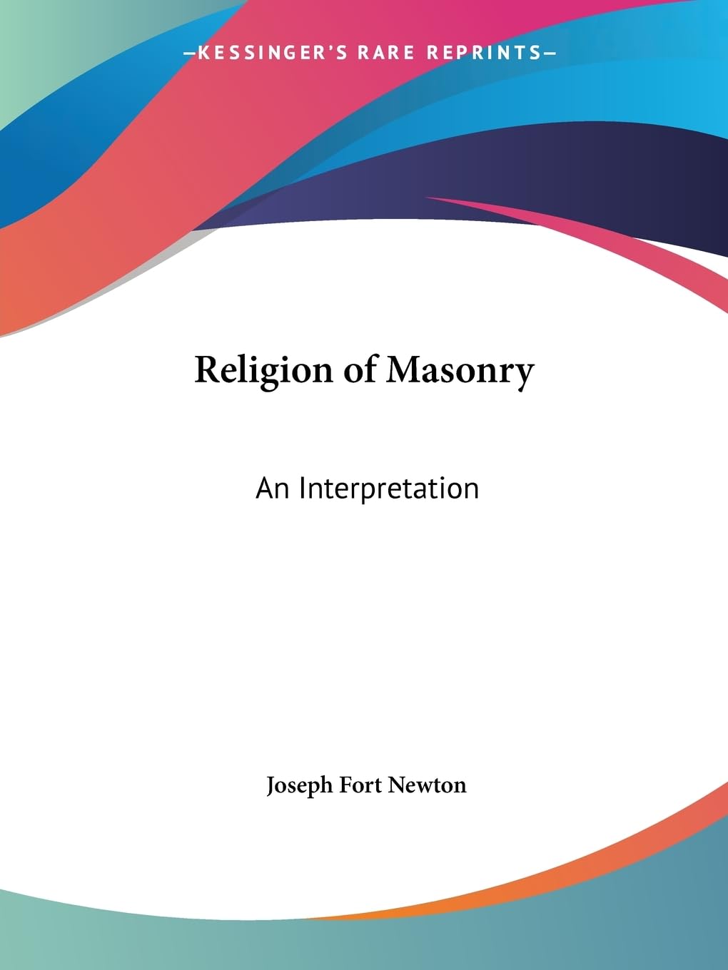Religion of Masonry: An Interpretation 1927 Books