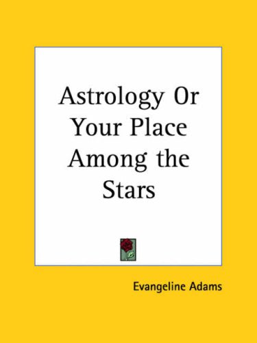 Astrology or Your Place Among the Stars Religion & Esotericism