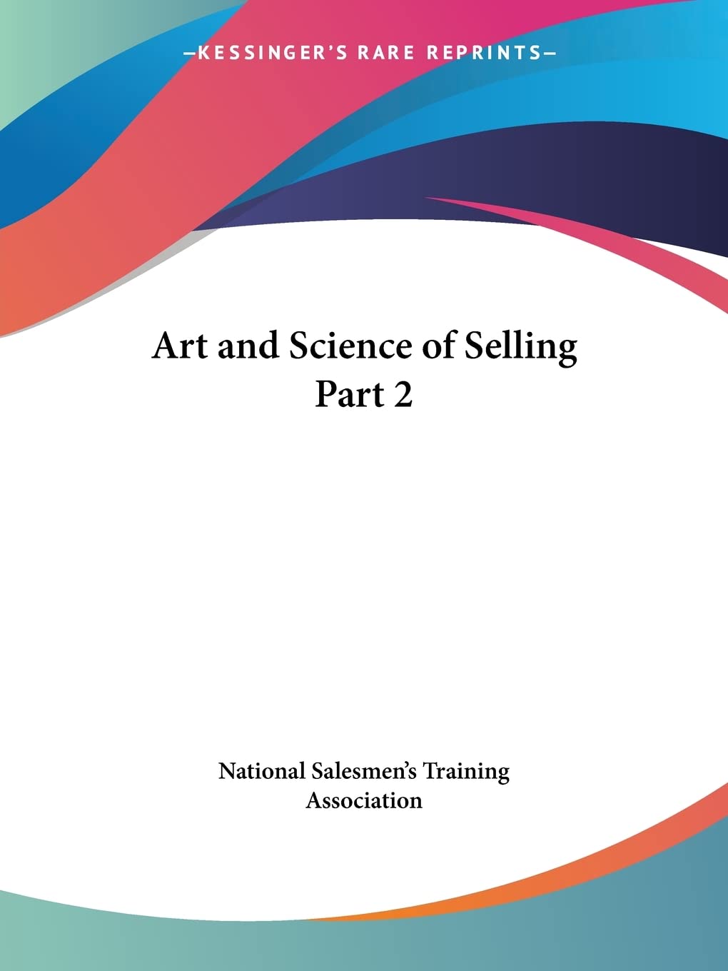 Art and Science of Selling 1922 (Art and Science of Selling Vol. 2 (1922)) Business, Finance & Career
