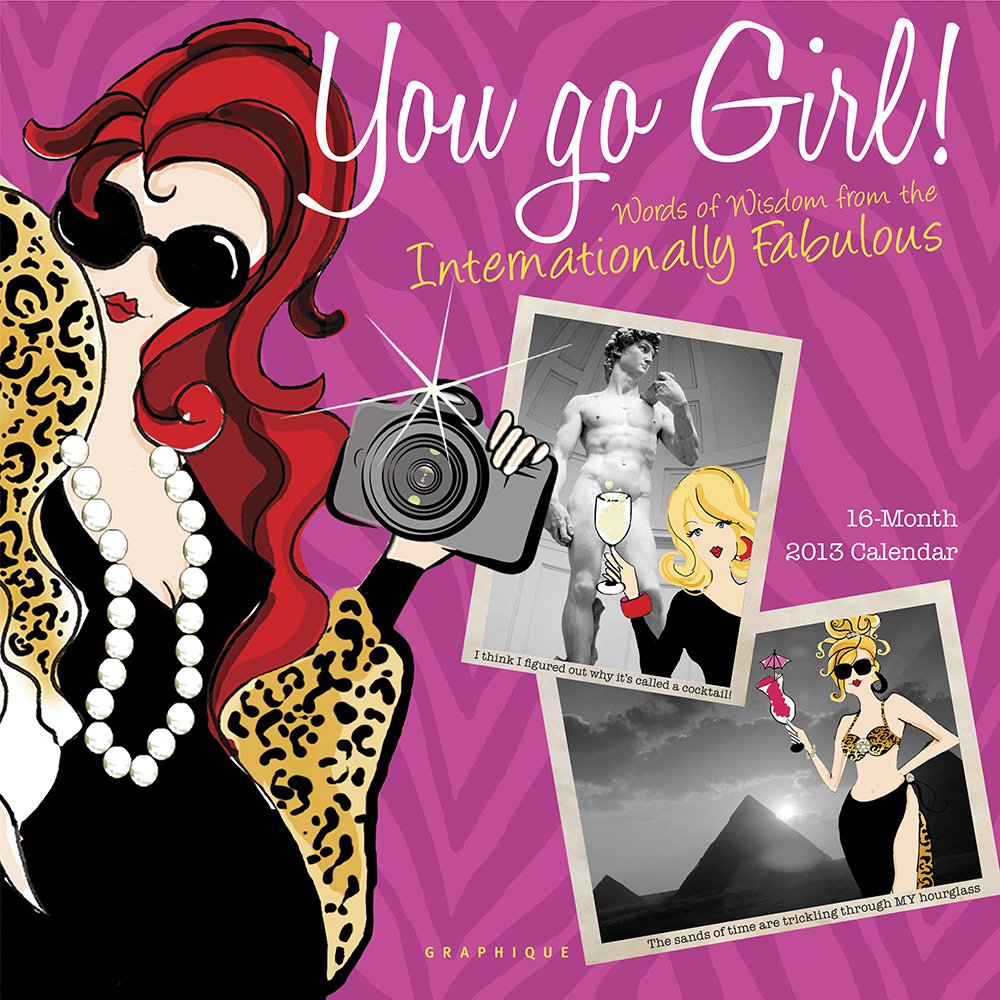 You Go Girl! 2013 Calendar book