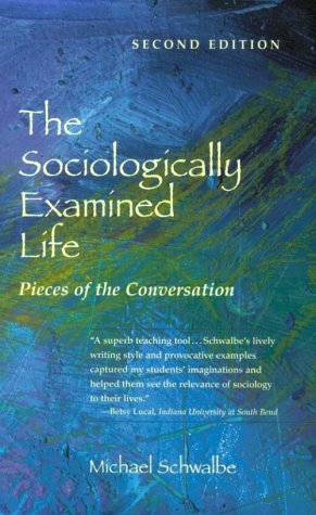 The Sociologically Examined Life: Pieces of the Conversation Social Sciences