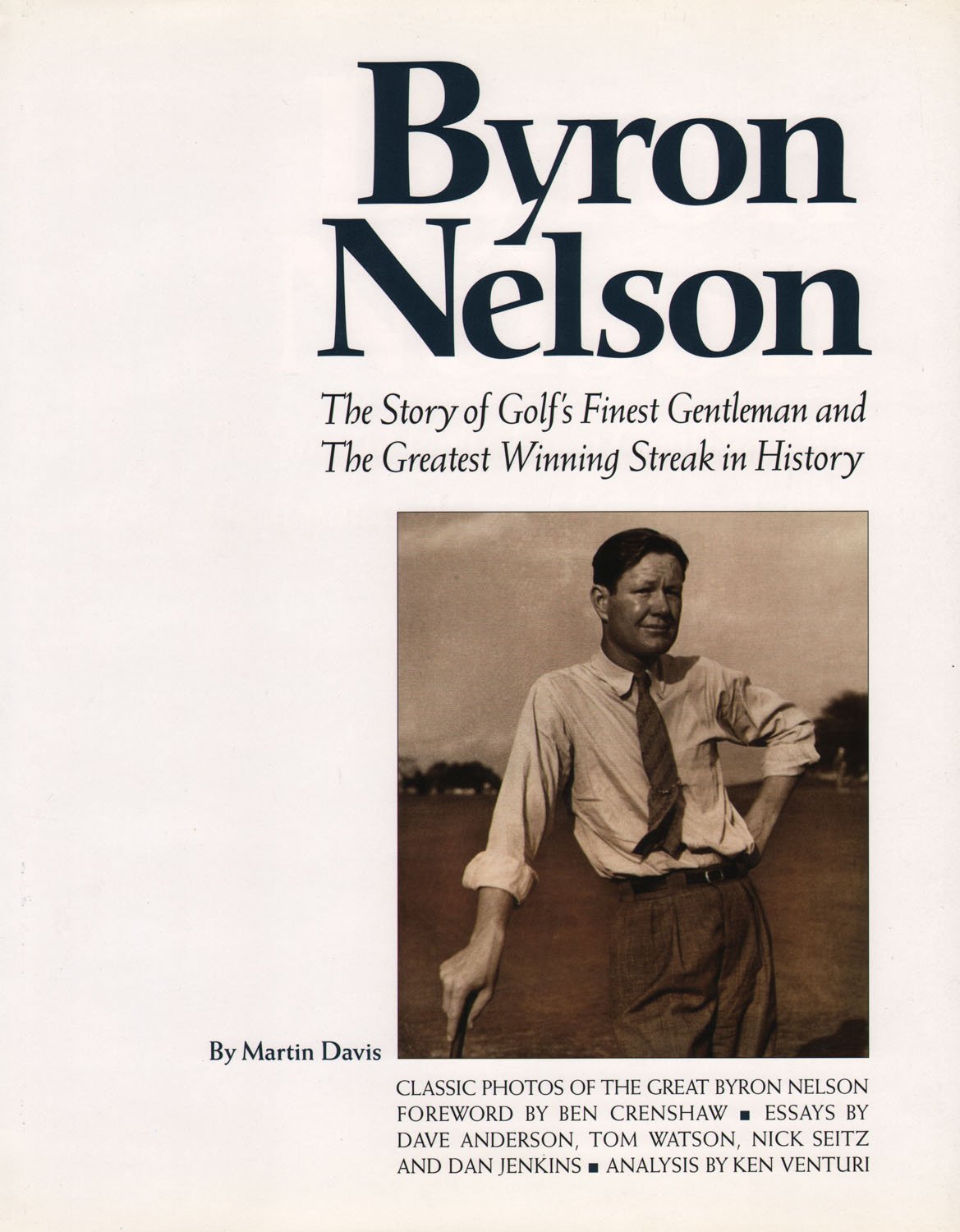 Byron Nelson: The Story of Golf's Finest Gentleman and the Greatest Winning Streak in Hisory: Story of Golf's Finest Gentleman and the Greatest Winning Streak in History Sports Books