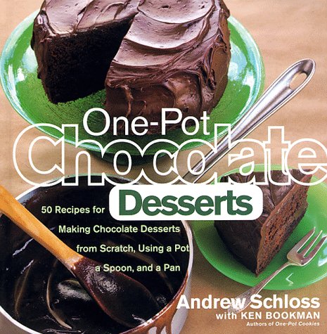 One-Pot Chocolate Desserts: 50 Recipes for Making Chocolate Desserts from Scratch Using a Pot, a Spoon, and a Pan Leisure, Home & Garden