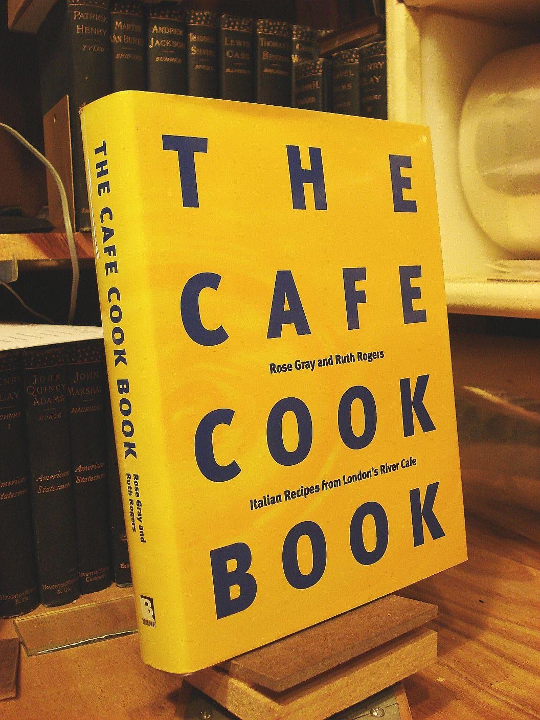 The Cafe Cookbook: Italian Recipes from London's River Cafe Cooking & Enjoying