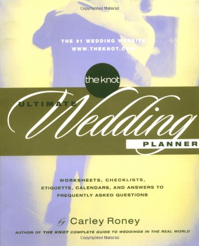 The Knot Ultimate Wedding Planner: Worksheets, Checklists, Etiquette, Calendars, and Answers to Frequently Asked Questions Learning & Reference