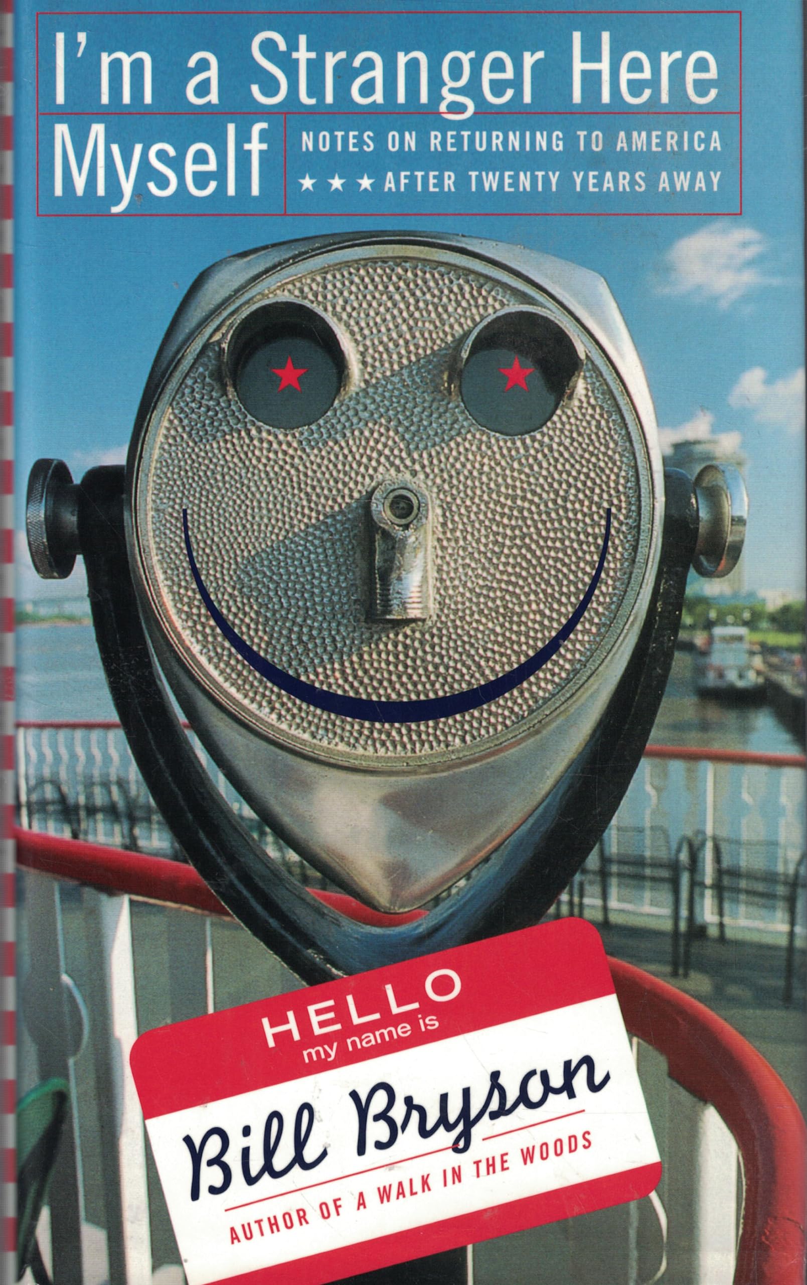 I'm a Stranger Here Myself: Notes on Returning to America After Twenty Years Away: Notes on Returning to America after 20 Years Essays & Short Stories