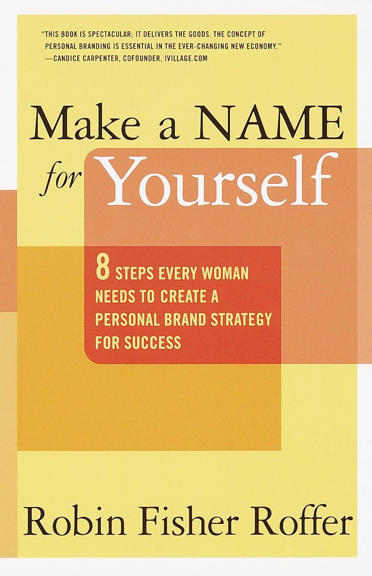 Make a Name for Yourself: Eight Steps Every Woman Needs to Create a Personal Brand Strategy for Success Law