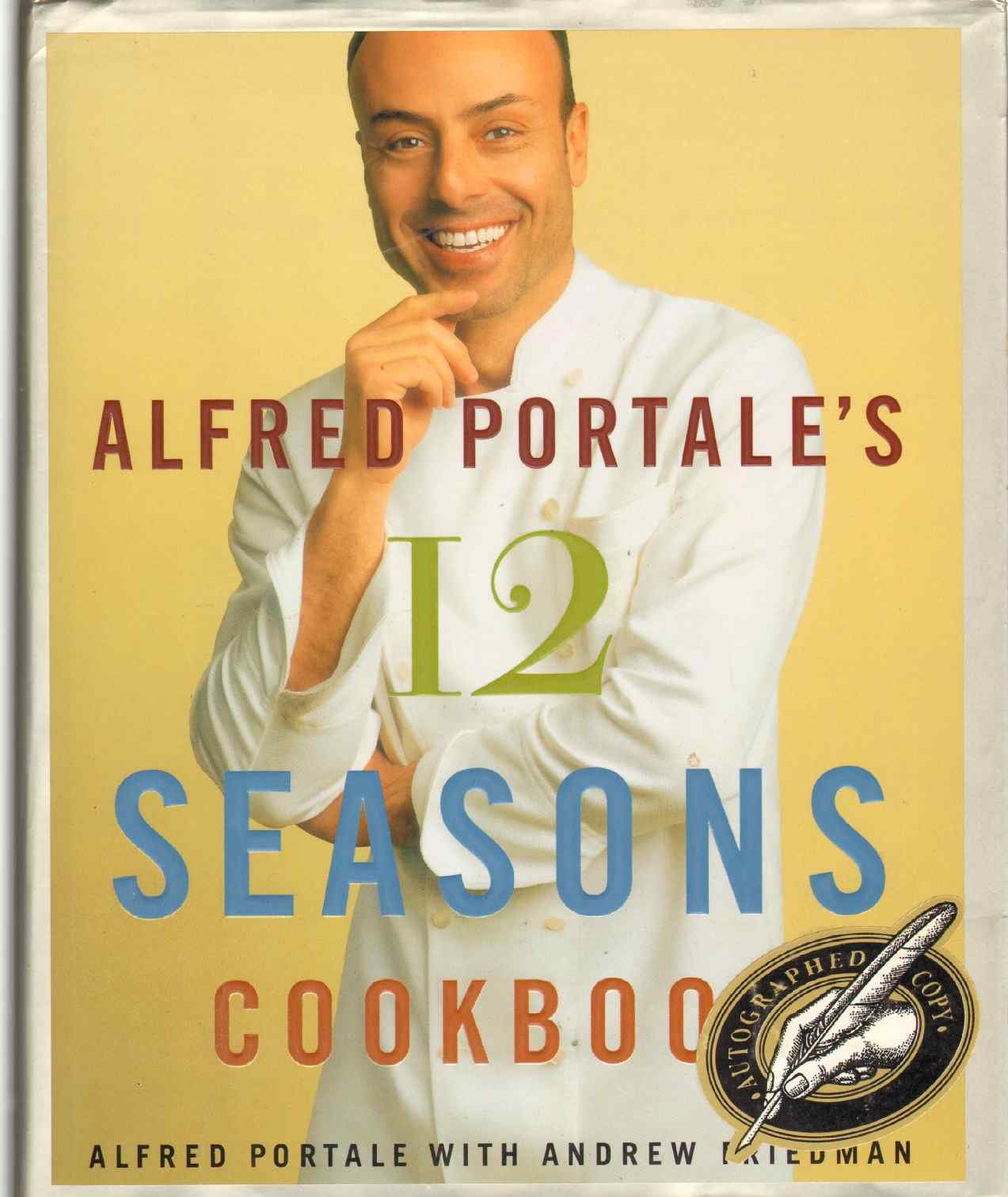 Alfred Portale's 12 Seasons Cookbook Cooking & Enjoying