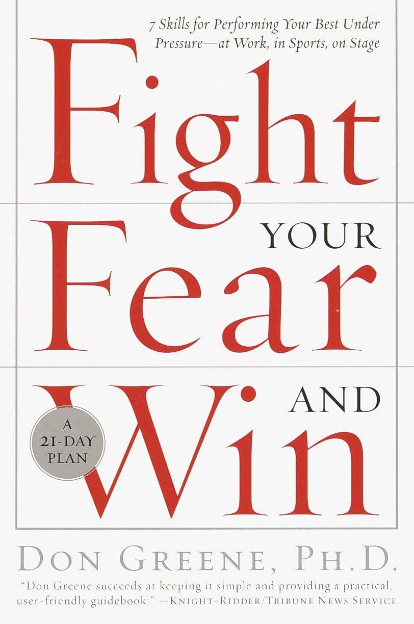 Fight Your Fear and Win Business, Finance & Career