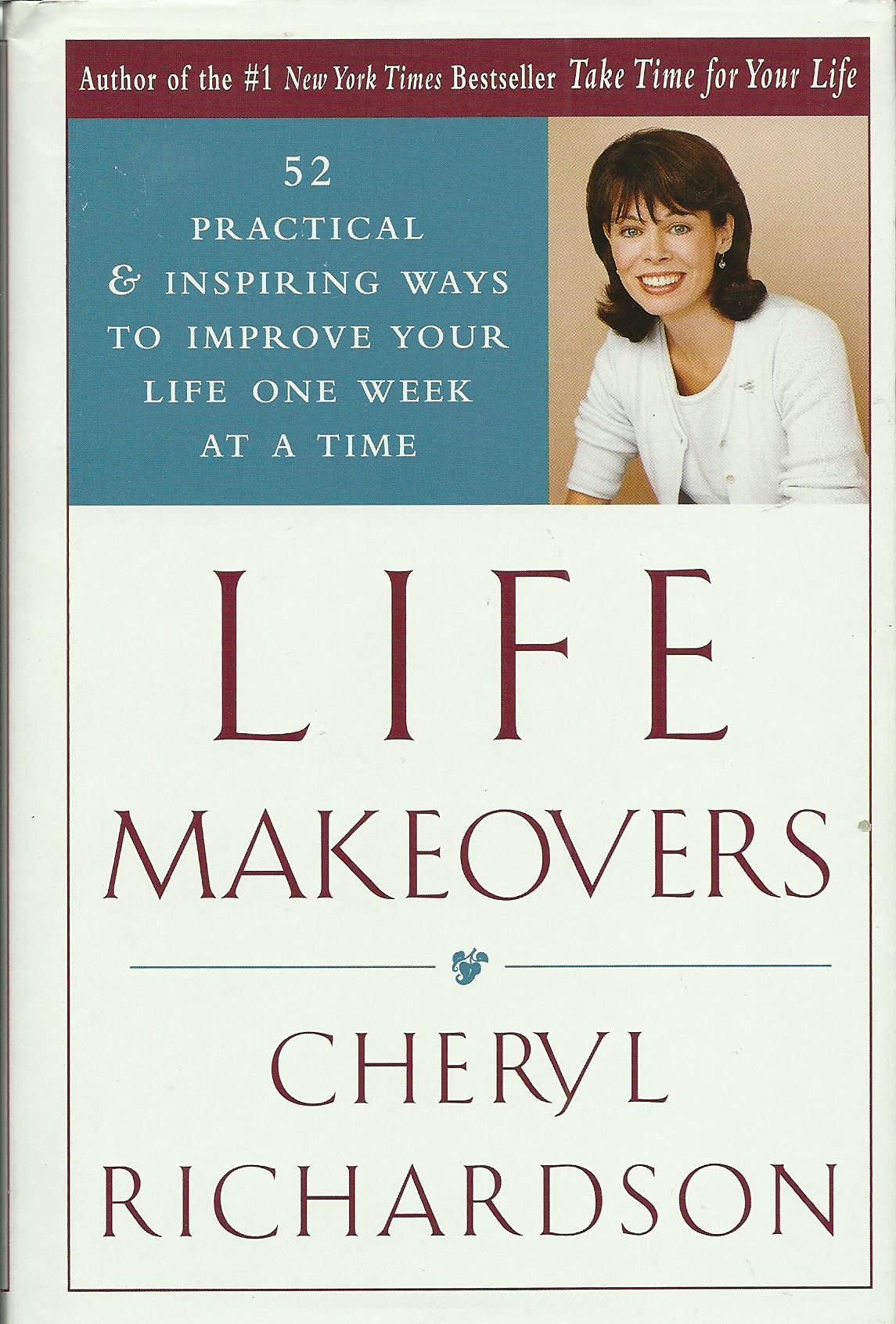 Life Makeovers: 52 Practical and Inspiring Way to Improve Your Life One Week at a Time Lifestyle