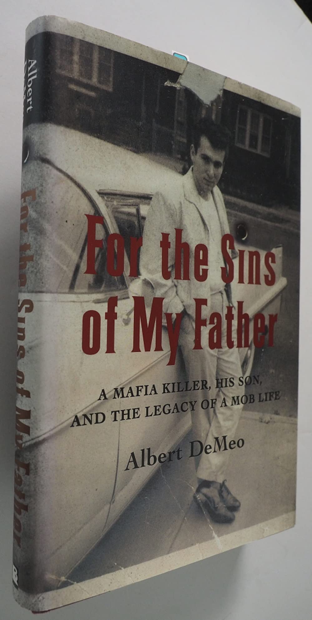 For the Sins of My Father: A Mafia Killer, His Son, and the Legacy of a Mob Life book
