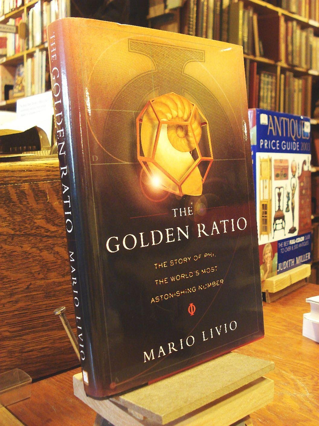 The Golden Ratio: The Story of Phi, the World's Most Astonishing Number Mathematics