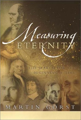 Measuring Eternity: The Search for the Beginning of Time book