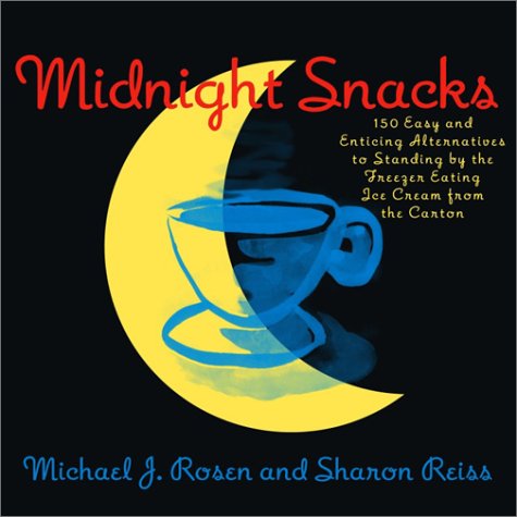 Midnight Snacks: 150 Easy and Enticing Alternatives to Standing by the Freezer Eating Ice Cream from the Carton Cooking & Enjoying